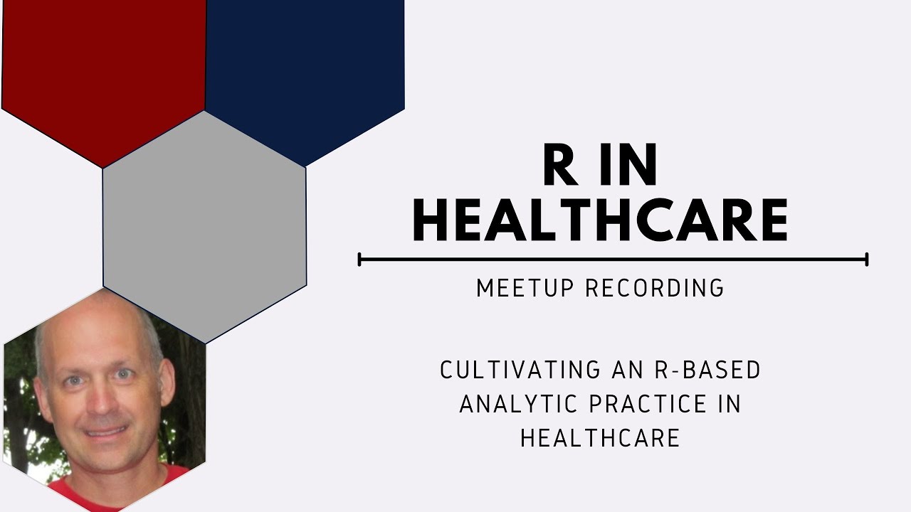 Cultivating an R-based Analytic Practice in Healthcare Meetup
